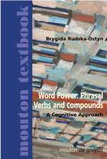 Word Power: Phrasal Verbs and Compounds: A Cognitive Approach