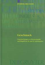 Geschmack: Untersuchungen zu Wortsemantik und Begriff im 18. und 19. Jahrhundert. Gleichzeitig ein Beitrag zur Lexikographie von Begriffswörtern