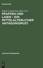 Pfaffen und Laien - ein mittelalterlicher Antagonismus?: Freiburger Colloquium 1996