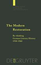 The Modern Restoration: Re-thinking German Literary History 1930-1960