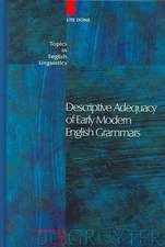 Descriptive Adequacy of Early Modern English Grammars