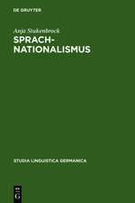 Sprachnationalismus: Sprachreflexion als Medium kollektiver Identitätsstiftung in Deutschland (1617-1945)