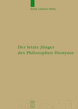 Der letzte Jünger des Philosophen Dionysos: Studien zur systematischen Bedeutung von Nietzsches Selbstthematisierungen im Kontext seiner Religionskritik