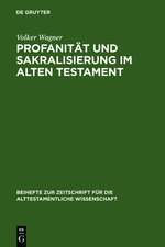 Profanität und Sakralisierung im Alten Testament