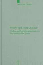 Paulus und seine ‚Kinder': Studien zur Beziehungsmetaphorik der paulinischen Briefe