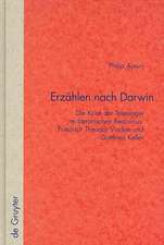 Erzählen nach Darwin: Die Krise der Teleologie im literarischen Realismus: Friedrich Theodor Vischer und Gottfried Keller