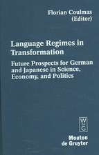 Language Regimes in Transformation: Future Prospects for German and Japanese in Science, Economy, and Politics