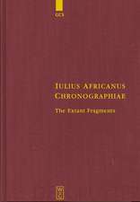 Iulius Africanus Chronographiae: The Extant Fragments