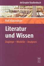 Literatur und Wissen: Zugänge – Modelle – Analysen