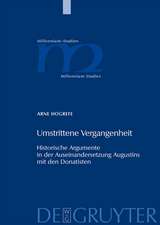 Umstrittene Vergangenheit: Historische Argumente in der Auseinandersetzung Augustins mit den Donatisten