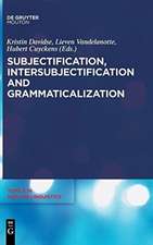 Subjectification, Intersubjectification and Grammaticalization