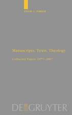 Manuscripts, Texts, Theology: Collected Papers 1977-2007