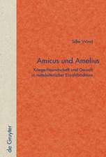 Amicus und Amelius: Kriegerfreundschaft und Gewalt in mittelalterlicher Erzähltradition