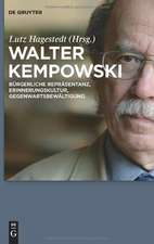 Walter Kempowski: Bürgerliche Repräsentanz - Erinnerungskultur - Gegenwartsbewältigung