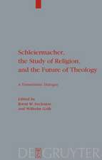 Schleiermacher, the Study of Religion, and the Future of Theology: A Transatlantic Dialogue