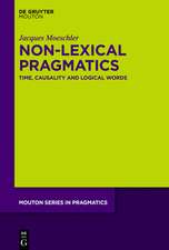 Pragmatic Theory, Lexical and Non-Lexical Pragmatics