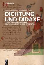 Dichtung und Didaxe: Lehrhaftes Sprechen in der deutschen Literatur des Mittelalters