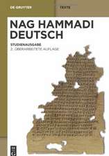 Nag Hammadi Deutsch: Studienausgabe. Eingeleitet und übersetzt von Mitgliedern des Berliner Arbeitskreises für Koptisch-Gnostische Schriften