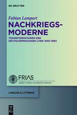 Nachkriegsmoderne: Transformationen der deutschsprachigen Lyrik 1945-1960