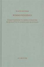 Roman Readings: Roman response to Greek literature from Plautus to Statius and Quintilian