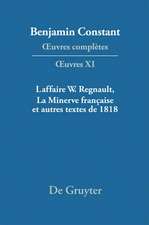 Textes de 1818: Lectures à l’Athénée, Annales de la session de 1817 à 1818, Cours de politique constitutionnelle, La Minerve franc¿ais, Affaires W Regnault et C. Lainé, Élections de 1818