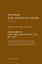 Heilsbronn von der Gründung 1132 bis 1321: Das Beziehungsgeflecht eines Zisterzienserklosters im Spiegel seiner Quellenüberlieferung