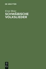 Schwäbische Volkslieder: mit ausgewählten Melodien. Aus mündlicher Ueberlieferung gesammelt