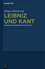 Leibniz und Kant: Erkenntnistheoretische Studien