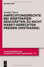 Anfechtungsrechte bei Wertpapiergeschäften zu nicht marktgerechten Preisen (Mistrades)