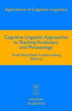 Cognitive Linguistic Approaches to Teaching Vocabulary and Phraseology