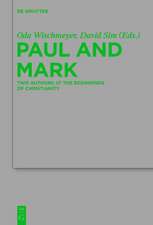 Paul and Mark: Comparative Essays Part I
Two Authors at the Beginnings of Christianity