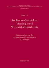 Studien zu Geschichte, Theologie und Wissenschaftsgeschichte