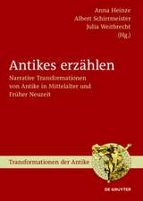 Antikes erzählen: Narrative Transformationen von Antike in Mittelalter und Früher Neuzeit