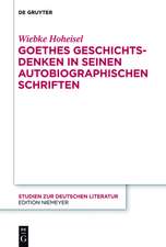 Goethes Geschichtsdenken in seinen Autobiographischen Schriften