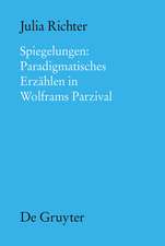 Spiegelungen: Paradigmatisches Erzählen in Wolframs Parzival