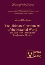 The Ultimate Constituents of the Material World: In Search of an Ontology for Fundamental Physics