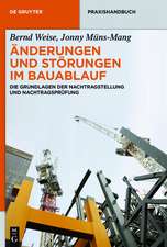 Änderungen und Störungen im Bauablauf: Die Grundlagen der Nachtragstellung und Nachtragsprüfung