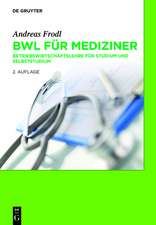 BWL für Mediziner: Betriebswirtschaftslehre für Studium und Selbststudium