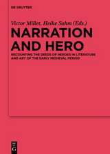 Narration and Hero: Recounting the Deeds of Heroes in Literature and Art of the Early Medieval Period