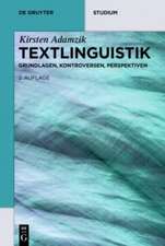 Textlinguistik: Grundlagen, Kontroversen, Perspektiven