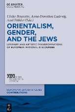 Orientalism, Gender, and the Jews: Literary and Artistic Transformations of European National Discourses