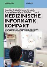 Medizinische Informatik kompakt: Ein Kompendium für Mediziner, Informatiker, Qualitätsmanager und Epidemiologen