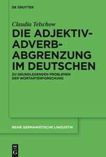 Die Adjektiv-Adverb-Abgrenzung im Deutschen: Zu grundlegenden Problemen der Wortartenforschung