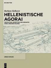 Hellenistische Agorai: Gestaltung, Rezeption und Semantik eines urbanen Raumes