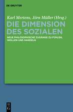 Die Dimension des Sozialen: Neue philosophische Zugänge zu Fühlen, Wollen und Handeln