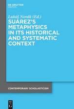 Suárez’s Metaphysics in Its Historical and Systematic Context