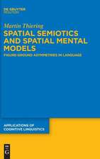 Spatial Semiotics and Spatial Mental Models: Figure-Ground Asymmetries in Language