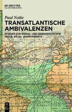 Transatlantische Ambivalenzen: Studien zur Sozial- und Ideengeschichte des 18. bis 20. Jahrhunderts