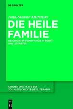 Die heile Familie: Geschichten vom Mythos in Recht und Literatur