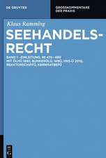 Einleitung; §§ 476 – 480: Mit ÖlHÜ 1992, BunkerölÜ, WBÜ, HNS-Ü 2010, ReaktorschiffÜ, KernmatBefÜ